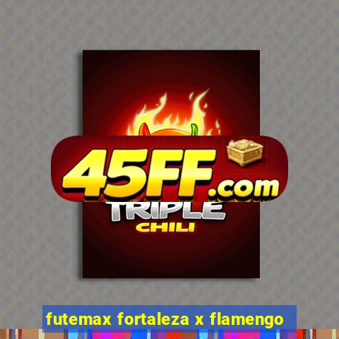 futemax fortaleza x flamengo